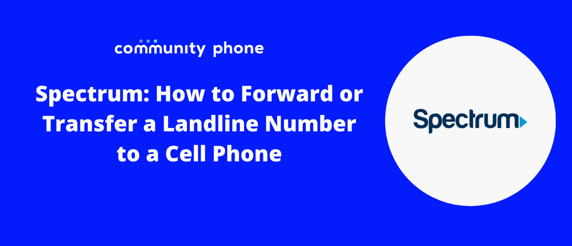 Spectrum How to Forward or Transfer a Landline Number to a Cell Phone